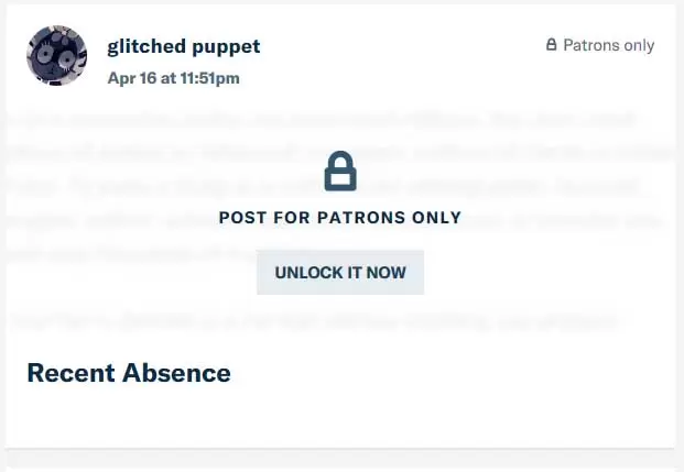 Glitchedpuppet makes a post on patreon on April 16th, 11:51PM titled Recent Absence